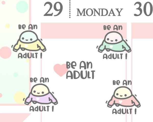 Be An Adult Planner Sticker/ Childish Planner Sticker